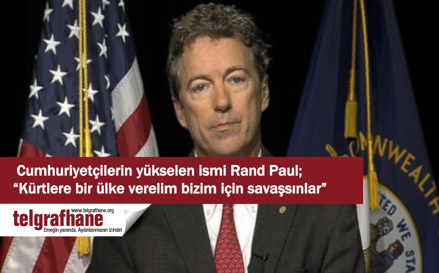 Cumhuriyetçilerin yükselen ismi Rand Paul; “Kürtlere bir ülke verelim bizim için savaşsınlar”